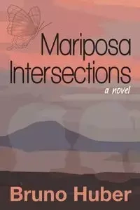 Mariposa Intersections - Bruno Huber
