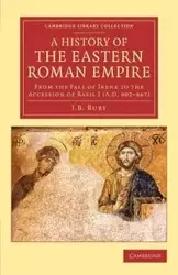 A History of the Eastern Roman Empire - Bury J.B.