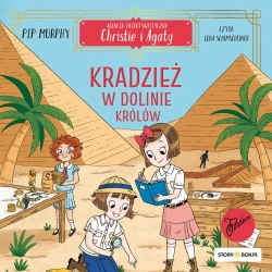 audiobook Agencja detektywistyczna Christie i Agaty. Tom 3. Kradzież w Dolinie Królów - Pip Murphy