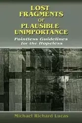 Lost Fragments of Plausible Unimportance - Lucas Michael Richard