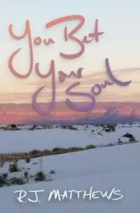 You Bet Your Soul - Matthews R J
