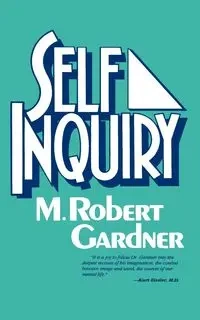 Self Inquiry - Robert Gardner M.