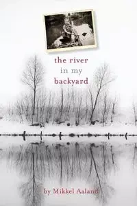 The River in My Backyard - Aaland Mikkel