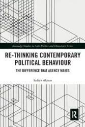 Re-thinking Contemporary Political Behaviour - Akram Sadiya