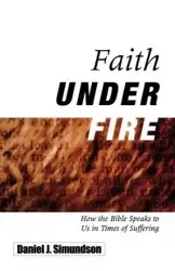 Faith Under Fire - Daniel Simundson J