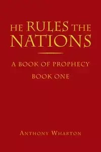 He Rules The Nations - Anthony Wharton