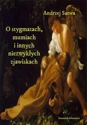 audiobook O stygmatach, mumiach i innych niezwykłych zjawiskach - Andrzej Sarwa
