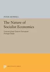 The Nature of Socialist Economics - Peter Murrell