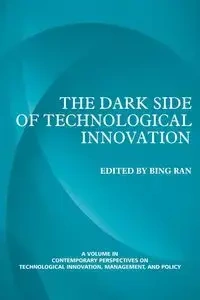 The Dark Side of Technological Innovation