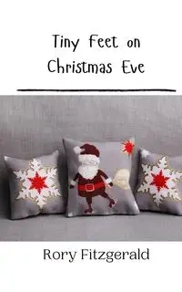 Tiny Feet on Christmas Eve - Rory Fitzgerald