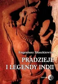 Pradzieje i legendy Indii - Eugeniusz Słuszkiewicz