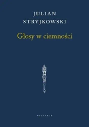 Głosy w ciemności - Julian Stryjkowski