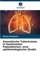 Zoonotische Tuberkulose in bestimmten Populationen; eine epidemiologische Studie - Munyeme Musso