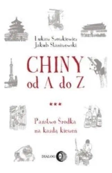 Chiny od A do Z. Państwo środka na każdą kieszeń - Jakub Staniszewski, Łukasz Szoszkiewicz