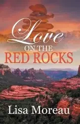 Love on the Red Rocks - Lisa Moreau