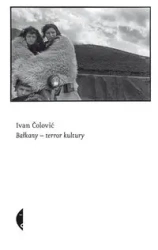 Bałkany — terror kultury - Ivan Čolović