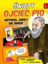 Święty Ojciec Pio i tajemnica jego mocy - Aleksandra Polewska, Marcin Stawicki