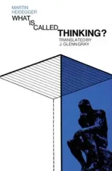 What Is Called Thinking? - Martin Heidegger