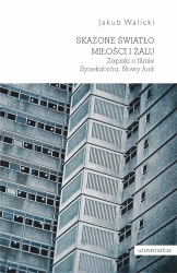 Skażone światło miłości i żalu - Jakub Walicki