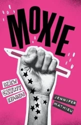 Moxie. Dziewczyny rządzą! - Jennifer Mathieu