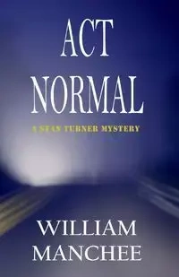 Act Normal - William Manchee
