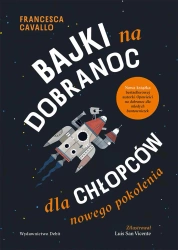 Bajki na dobranoc dla chłopców nowego pokolenia - Francesca Cavallo
