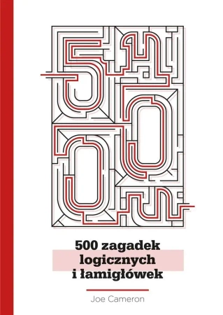 500 zagadek logicznych i łamigłówek - Joe Cameron