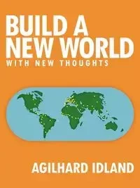 Build a New World - Idland Agilhard
