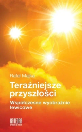 Teraźniejsze przyszłości - Rafał Majka