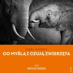 audiobook Co myślą i czują zwierzęta - Carl Safina