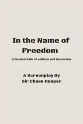 In the Name of Freedom - Chase Hooper Sir