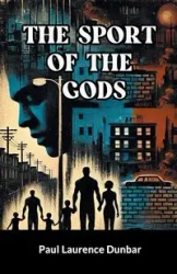 The Sport of the Gods - Paul Laurence Dunbar
