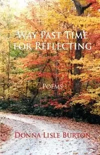 Way Past Time for Reflecting - Burton Donna Lisle