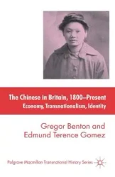 The Chinese in Britain, 1800-Present - Benton Gregor