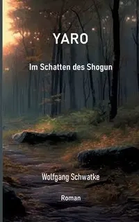Yaro Im Schatten des Shogun - Schwatke Wolfgang
