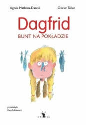 Dagfrid. Bunt na pokładzie - Agnes Mathieu-Daude, Olivier Tallec