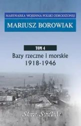 Marynarka Wojenna Polski Odrodzonej T.4 - Mariusz Borowiak