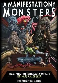A Manifestation Of Monsters - Karl Shuker