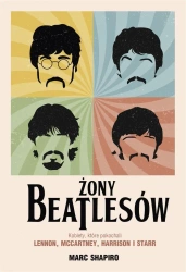 Żony Beatlesów. Kobiety, które pokochali Lennon.. - Marc Shapiro, Aleksandra Kamińska
