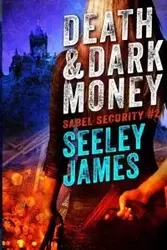 Death and Dark Money - James Seeley