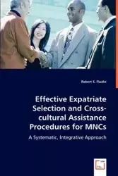 Effective Expatriate Selection and Cross-cultural Assistance Procedures for MNCs - Robert S. Flaake