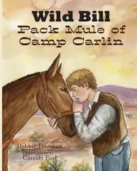 Wild Bill Pack Mule of Camp Carlin - Freeman Debbie