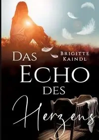 Das Echo des Herzens - Brenda Leb