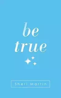 Be True - Martin Sheri