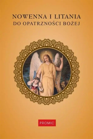 Nowenna i litania do Opatrzności Bożej - praca zbiorowa