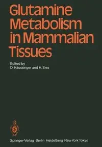 Glutamine Metabolism in Mammalian Tissues - Häussinger D.
