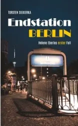 Endstation Berlin - Siekierka Torsten