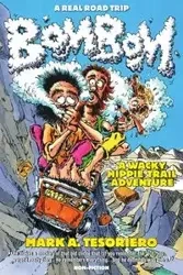 Bom Bom - A Wacky Hippie Trail Adventure - Mark Tesoriero A