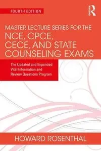 Master Lecture Series for the NCE CPCE CECE and State Counseling Exams - Howard Rosenthal