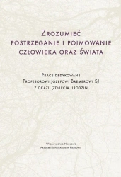 Zrozumieć postrzeganie i pojmowanie człowieka oraz świata - Adam Jonkisz, Jacek Poznański SJ, Jolanta Koszteyn